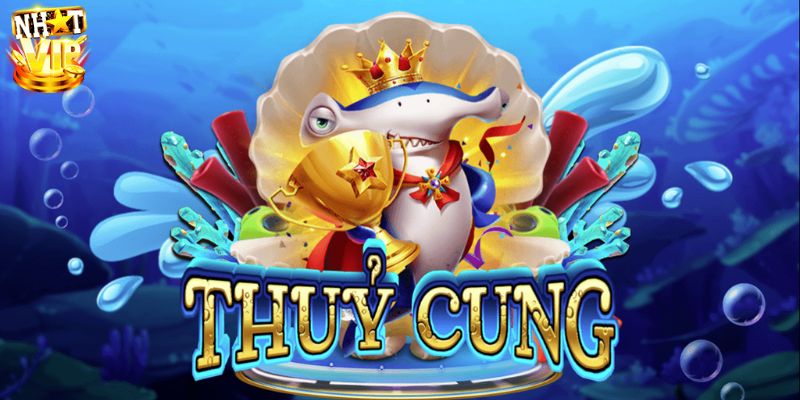 đại diện nổ hũ Thủy Cung