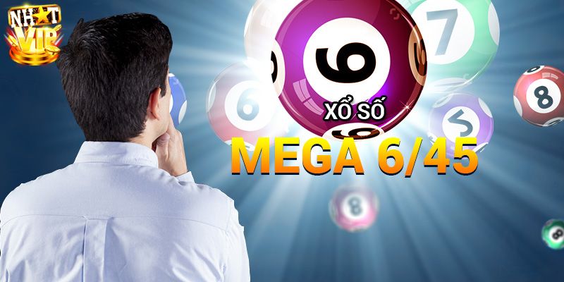 Tổng quan xổ số Mega 6/45